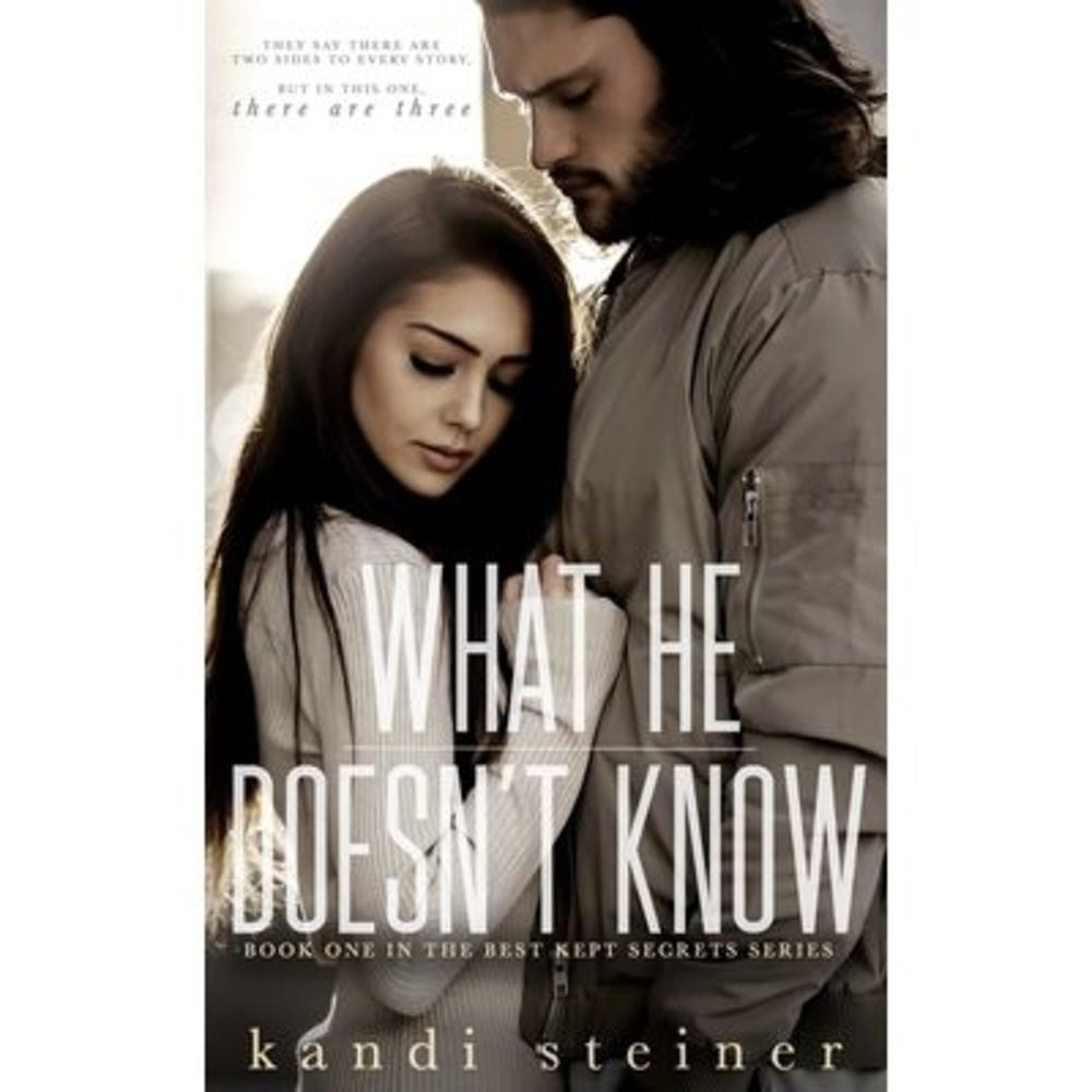What He Doesn't Know -- Kandi Steiner